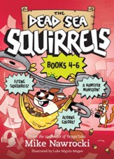 The Dead Sea Squirrels 3-Pack Books 4-6: Squirrelnapped! / Tree-mendous Trouble / Whirly Squirrelies - eBook