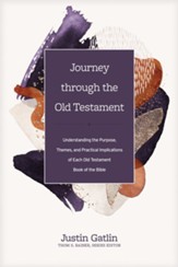 Journey through the Old Testament: Understanding the Purpose, Themes, and Practical Implications of Each Old Testament Book of the Bible - eBook