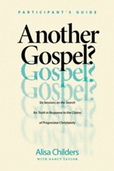 Another Gospel? Participant's Guide: Six Sessions on the Search for Truth in Response to the Claims of Progressive Christianity - eBook
