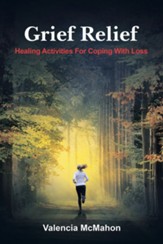 Grief Relief: Healing Activities for Coping with Loss - eBook