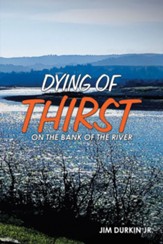 Dying of Thirst on the Bank of the River - eBook