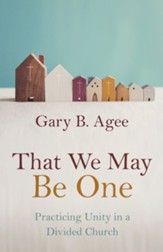 That We May Be One: Practicing Unity in a Divided Church - eBook