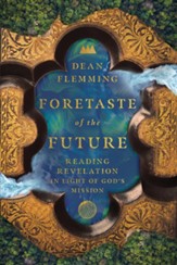 Foretaste of the Future: Reading Revelation in Light of God's Mission - eBook