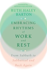 Embracing Rhythms of Work and Rest: From Sabbath to Sabbatical and Back Again - eBook