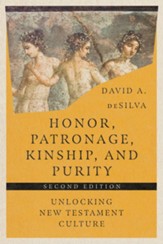 Honor, Patronage, Kinship, & Purity: Unlocking New Testament Culture - eBook