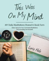This Was on My Mind: My Daily Meditations Shared in Book Form - eBook