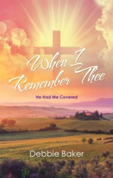 When I Remember Thee: He Had Me Covered - eBook