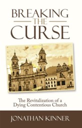 Breaking the Curse: The Revitalization of a Dying Contentious Church - eBook