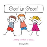 God Is Good!: Leading Children to Jesus... - eBook