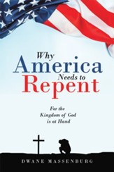 Why America Needs to Repent: For the Kingdom of God Is at Hand - eBook