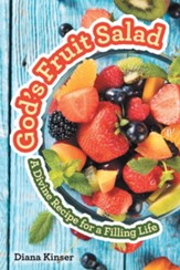 God's Fruit Salad: A Divine Recipe for a Filling Life - eBook