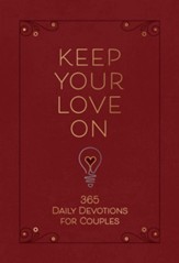 Keep Your Love On: 365 Daily Devotions for Couples - eBook