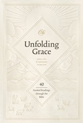 Unfolding Grace: 40 Guided Readings through the Bible: 40 Guided Readings through the Bible - eBook