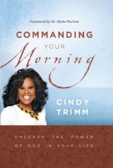 Commanding Your Morning: Unleash the Power of God in Your Life - eBook