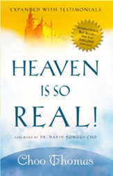 Heaven Is So Real!: Expanded with Testimonials - eBook