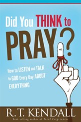 Did You Think To Pray: How to Listen and Talk to God Every Day About Everything - eBook