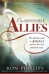 Our Invisible Allies: The Definitive Guide on Angels and How They Work Behind the Scenes - eBook
