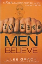 10 Lies Men Believe: The Truth About Women, Power, Sex and God-and Why it Matters - eBook