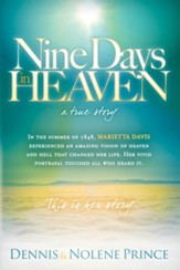 Nine Days in Heaven, A True Story: In the Summer of 1848, Marietta Davis Experienced an Amazing Vision of Heaven and Hell that Changed Her Life. Her Vivid Portrayal Touched All who Heard It. This Is Her Story. - eBook