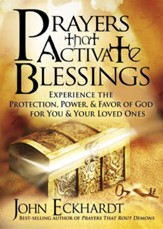Prayers that Activate Blessings: Experience the Protection, Power & Favor of God for You & Your Loved Ones - eBook