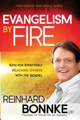 Evangelism by Fire: Keys for Effectively Reaching Others With the Gospel - eBook