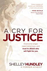 A Cry for Justice: Overcome Anger, Reject Bitterness, and Trust in Jesus Who Will Fight For You - eBook