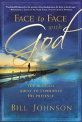 Face to Face With God: Get Ready for a Life-Changing Encounter with God - eBook