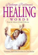 Healing Words: Victorious Faith-Filled Devotions for Your Healing - eBook