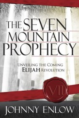 The Seven Mountain Prophecy: Unveiling the Coming Elijah Revolution - eBook