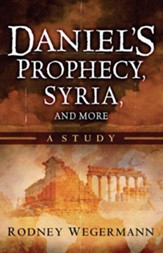 Daniel's Prophecy, Syria and More: A Study - eBook