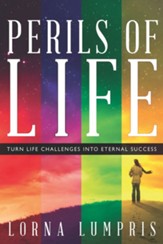 Perils of Life: Turn Life Challenges Into Eternal Success - eBook
