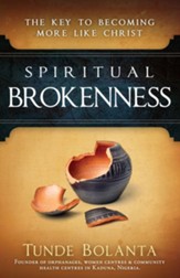Spiritual Brokenness: The Key to Becoming More Like Christ - eBook