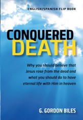 Conquered Death/Conquisto La Muerte: Why You Should Believe That Jesus Rose From the Dead and What You Should Do to Have Eternal Life With Him in Heaven - eBook