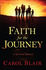 Faith for the Journey: A Spiritual Memoir - eBook