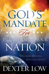 God's Mandate For Transforming Your Nation: Touching Heaven, Changing Earth - eBook