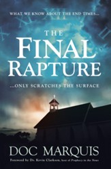 The Final Rapture: What We Know About the End Times Only Scratches the Surface - eBook