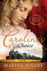 Caroline's Choice: Winds Across the Prairie, Book Four - eBook