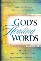 God's Healing Words: Your Pocket Guide of Scriptures and Prayers for Health, Healing, and Recovery - eBook