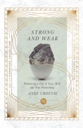 Strong and Weak: Embracing a Life of Love, Risk and True Flourishing - eBook