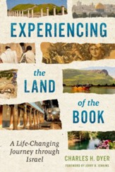 Experiencing the Land of the Book: A Life-Changing Journey through Israel - eBook