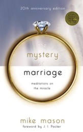 The Mystery of Marriage 20th Anniversary Edition: Meditations on the Miracle - eBook