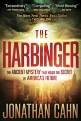 The Harbinger: The Ancient Mystery that Holds the Secret of America's Future - eBook