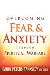 Overcoming Fear and Anxiety Through Spiritual Warfare - eBook