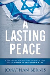 A Lasting Peace: A Historical, Biblical, and Prophetic Lens on the Crisis in the Middle East - eBook