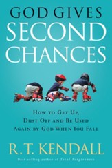 God Gives Second Chances: How to Get Up, Dust Off and be Used Again by God when You Fall - eBook