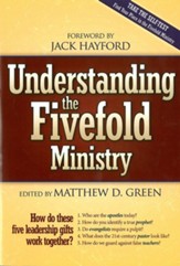 Understanding The Fivefold Ministry: How do these five leadership gifts work together - eBook
