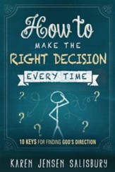 How to Make the Right Decision Every Time: 10 Keys for Finding God's Direction - eBook