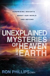 Unexplained Mysteries of Heaven and Earth: Surprising Insights About Our World and Beyond - eBook