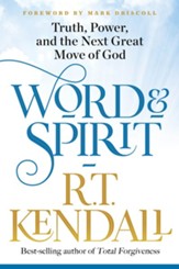 Word and Spirit: Truth, Power, and the Next Great Move of God - eBook