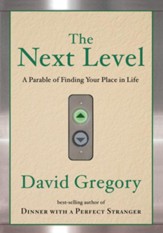 The Next Level: A Parable of Finding Your Place in Life - eBook